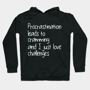 Procrastination provides Challenges Hoodie